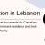 السفارة الكندية: الوضع في لبنان متقلب وغير قابل للتنبؤ بسبب الحرب في غزة وعلى الكنديين المغادرة