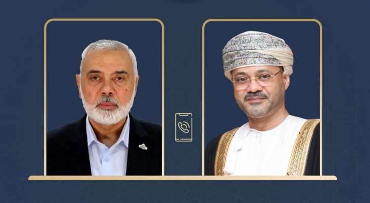 وزير خارجية عمان بحث مع هنية بمقترح وقف إطلاق النار وتفاصيله وموافقة "حماس" عليه
