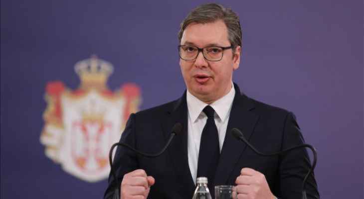 الرئيس الصربي بشأن التوتر في كوسوفو: نحن لا نتراجع عن سياسة السلام والاستقرار