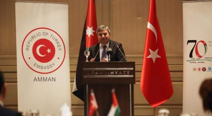 السفير التركي لدى الأردن: هدفنا من &quot;غصن الزيتون&quot; إحلال الهدوء بالمنطقة