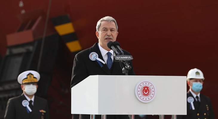وزير الدفاع التركي: نأمل التوصل إلى حل للخلافات مع اليونان بإطار الحقوق والقانون
