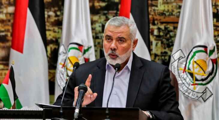 "حماس": هنية وجه رسائل إلى قادة دول حذر فيها من استئناف إسرائيل سياسة اغتيال قيادات المقاومة