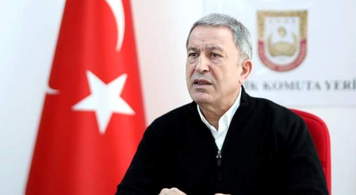 وزير الدفاع التركي: سنرد بقوة ودون تردد على الهجمات التي سيتعرض لها جيشنا بإدلب