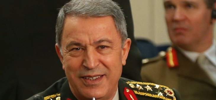 وزير الدفاع التركي: لتسريع عملية إنشاء المنطقة الآمنة في سوريا