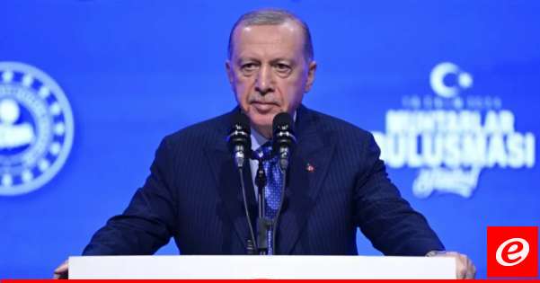 Erdogan: The banned occupation forces are responsible for the killing of 50,000 people in Gaza and Lebanon